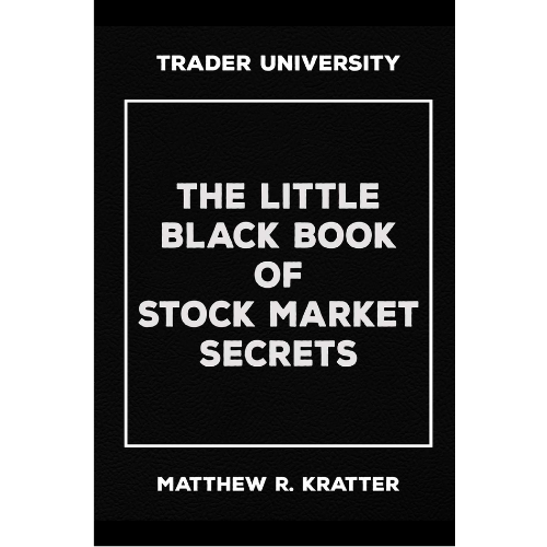 The Little Black Book of Stock Market Secrets by Matthew R. Kratter (Author)