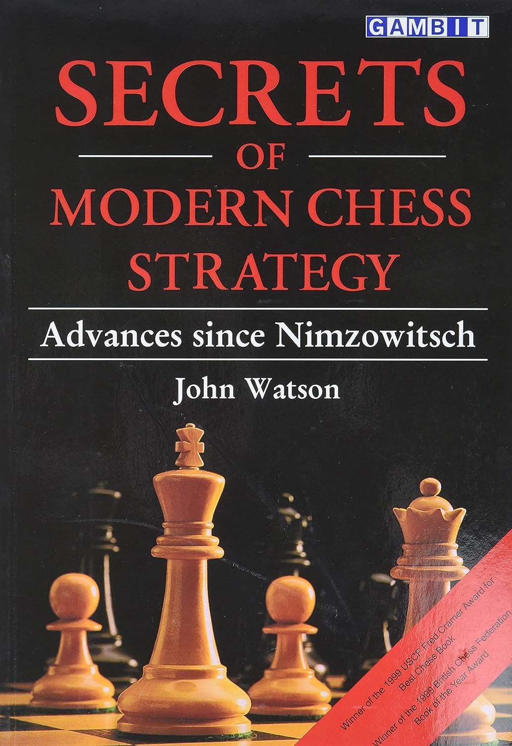 Secrets of Modern Chess Strategy by John Watson (Author)