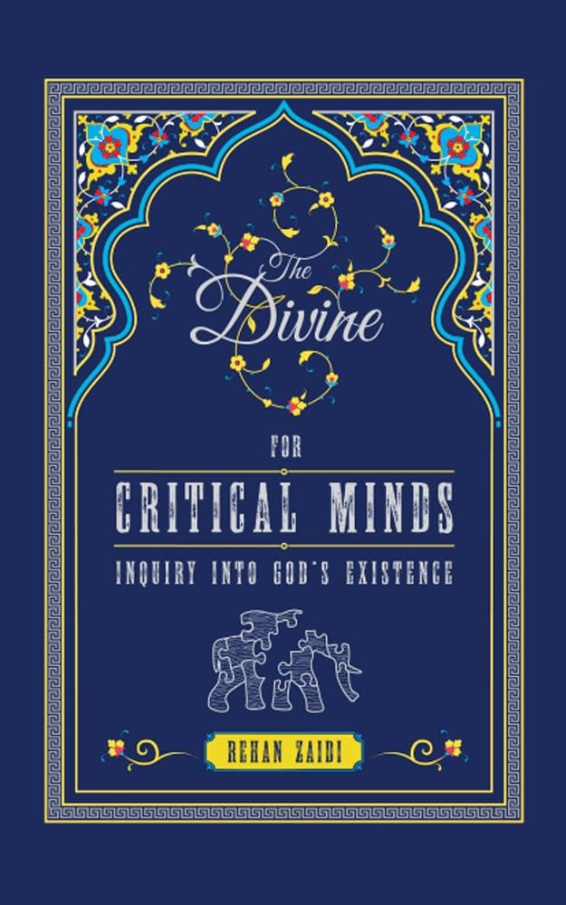 The Divine for Critical Minds by Dr. Rehan Zaidi book exploring God's existence, philosophy and religious thought
