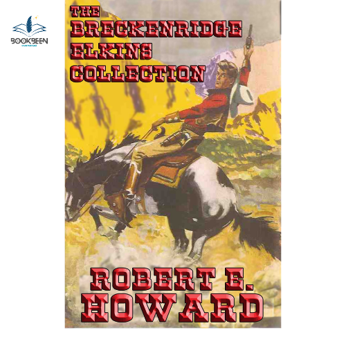 The Breckenridge Elkins Collection by Robert E. Howard (Author)