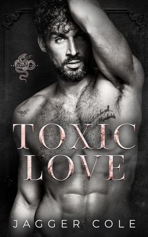 Toxic Love (Venomous Gods, #1) by Jagger Cole