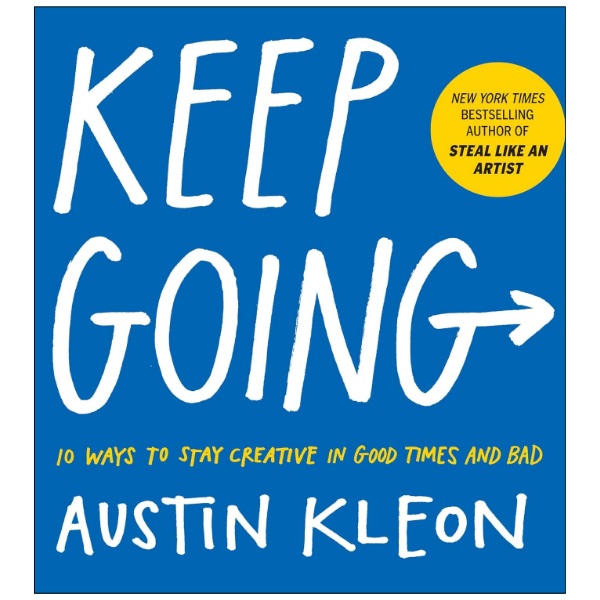 Keep Going by Austin Kleon (Author)