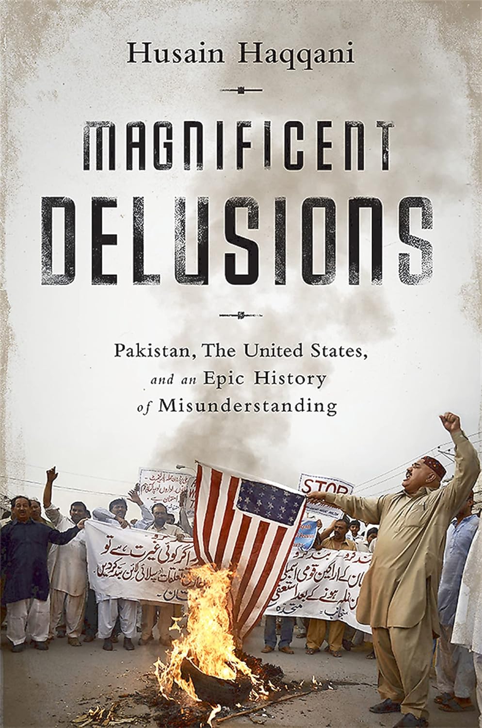 Magnificent Delusions by Husain Haqqani (Author)