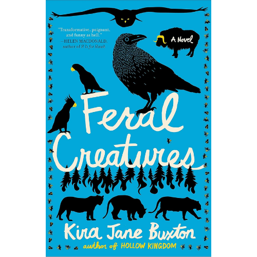Feral Creaturesby Kira Jane Buxton (Author)