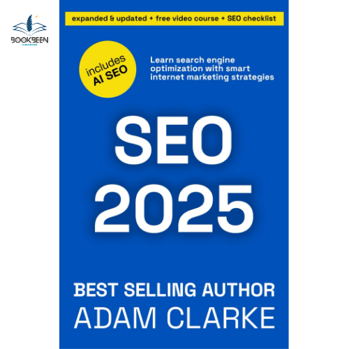 SEO 2025: Learn search engine optimization with smart internet marketing strategies by Adam Clarke (Author)