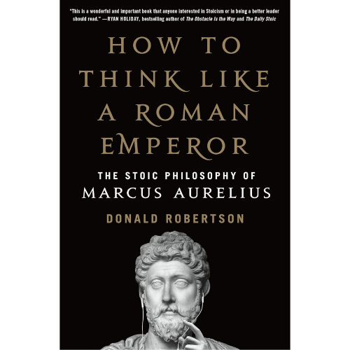 How to Think Like a Roman Emperor  by Donald Robertson (Author)
