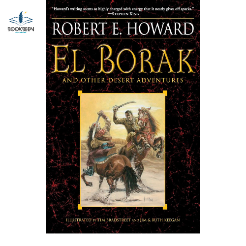 El Borak and Other Desert Adventures by Robert E. Howard (Author)