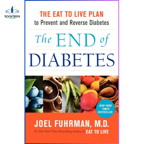 The End of Diabetes:by Joel Fuhrman M.D. (Author)