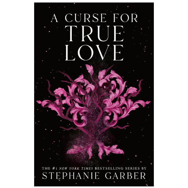 A Curse for True Love by Stephanie Garber (Author)