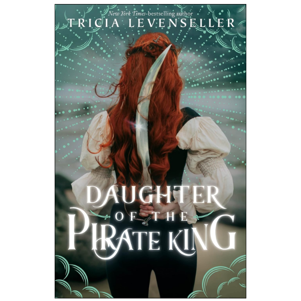 Daughter of the Pirate King by Tricia Levenseller (Author)