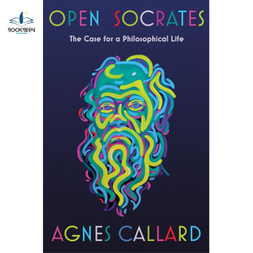 Open Socrates: by Agnes Callard (Author)