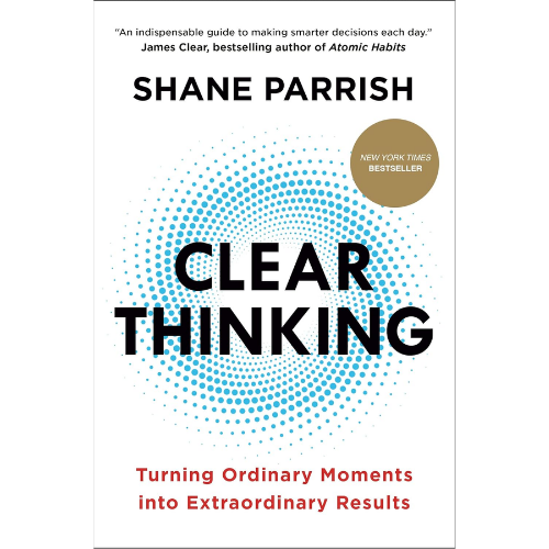 Clear Thinking: by Sh/ane Parrish (Author)