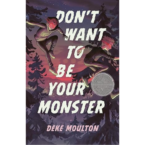 Don't Want to Be Your Monster by Deke Moulton (Author)