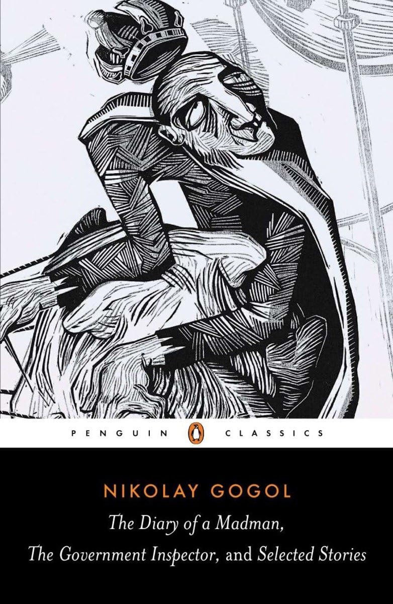 The Diary of a Madman, The Government Inspector, and Selected Stories (Penguin Classics) by Nikolai Gogol (Author)