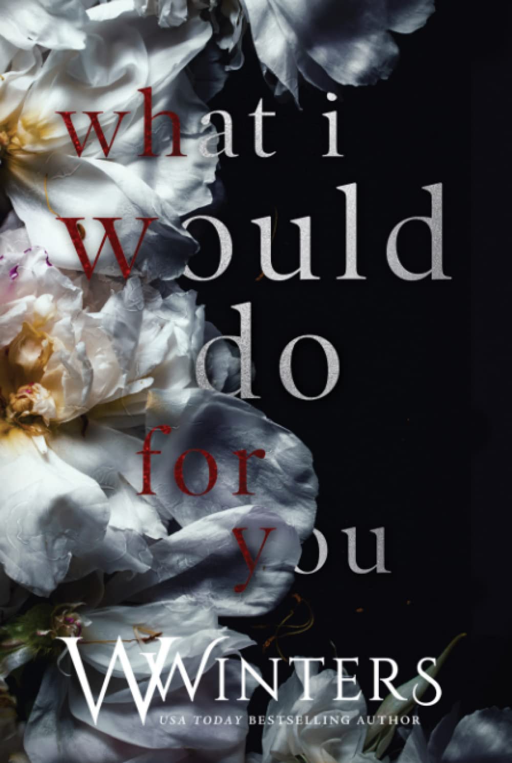 What I Would Do For You book 4 by W. Winters (Author)