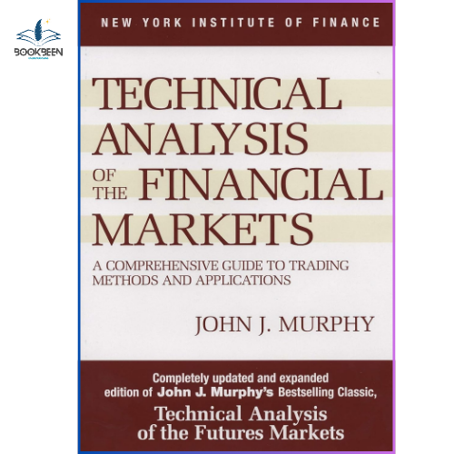 Technical Analysis of the Financial Markets: by John J Murphy (Author)
