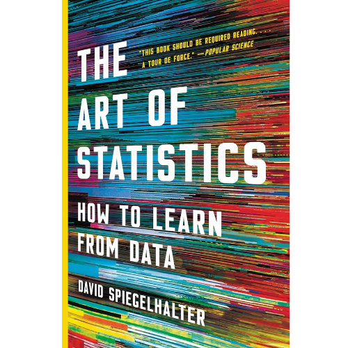 The Art of Statistics: by David Spiegelhalter (Author)
