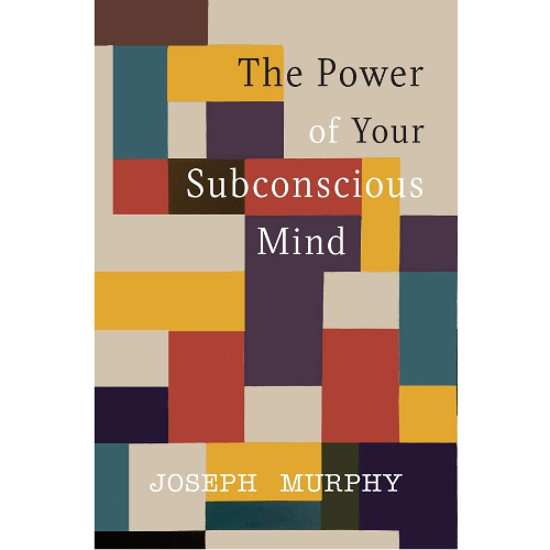 The Power of Your Subconscious Mind by Joseph Murphy (Author)