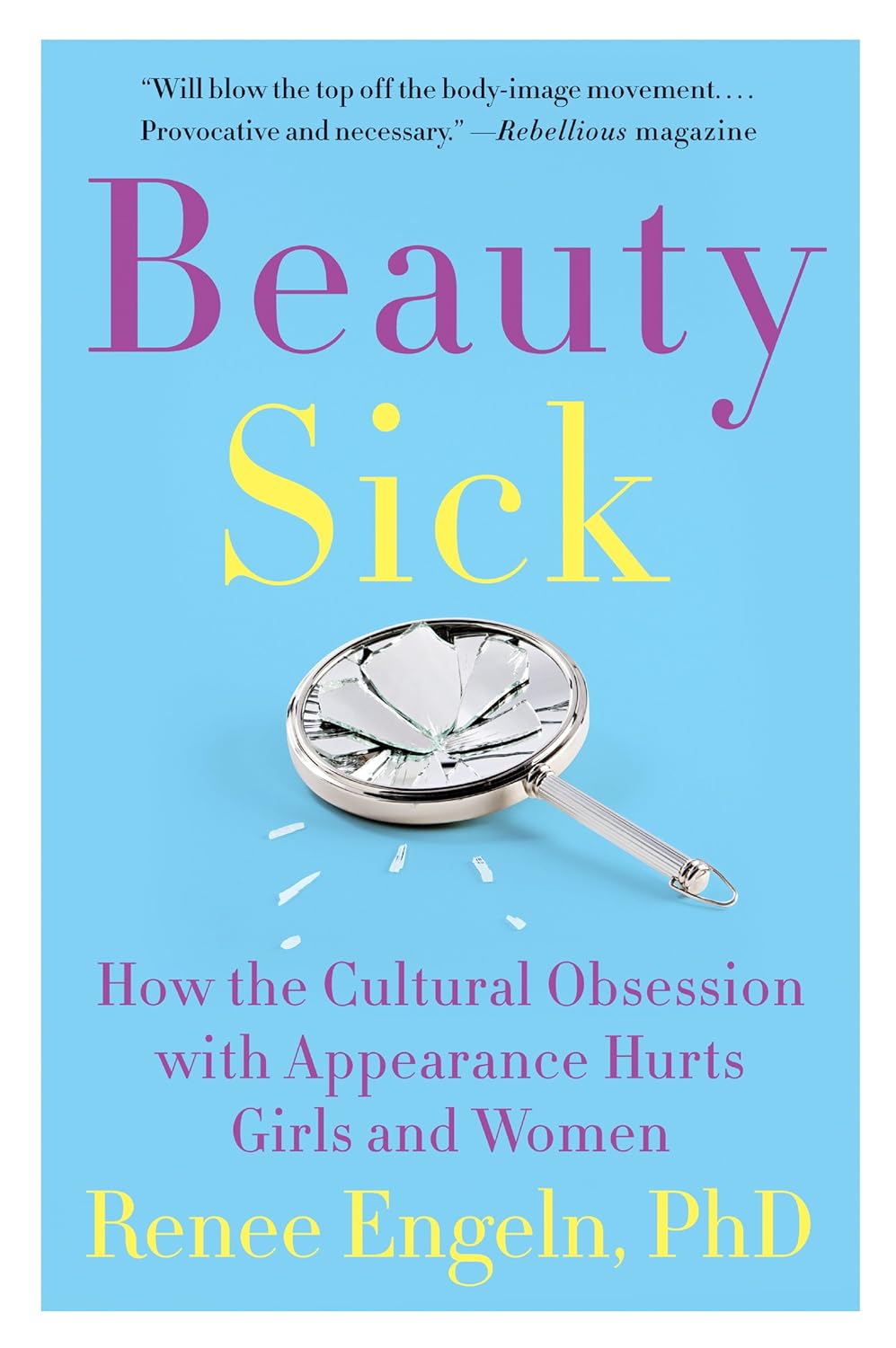 Beauty Sick by Renee Engeln PhD (Author)