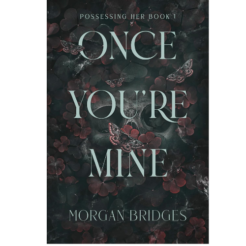 Once You're Mine by Morgan Bridges (Author)