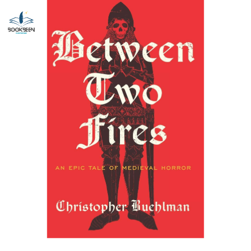 Between Two Fires by Christopher Buehlman (Author)