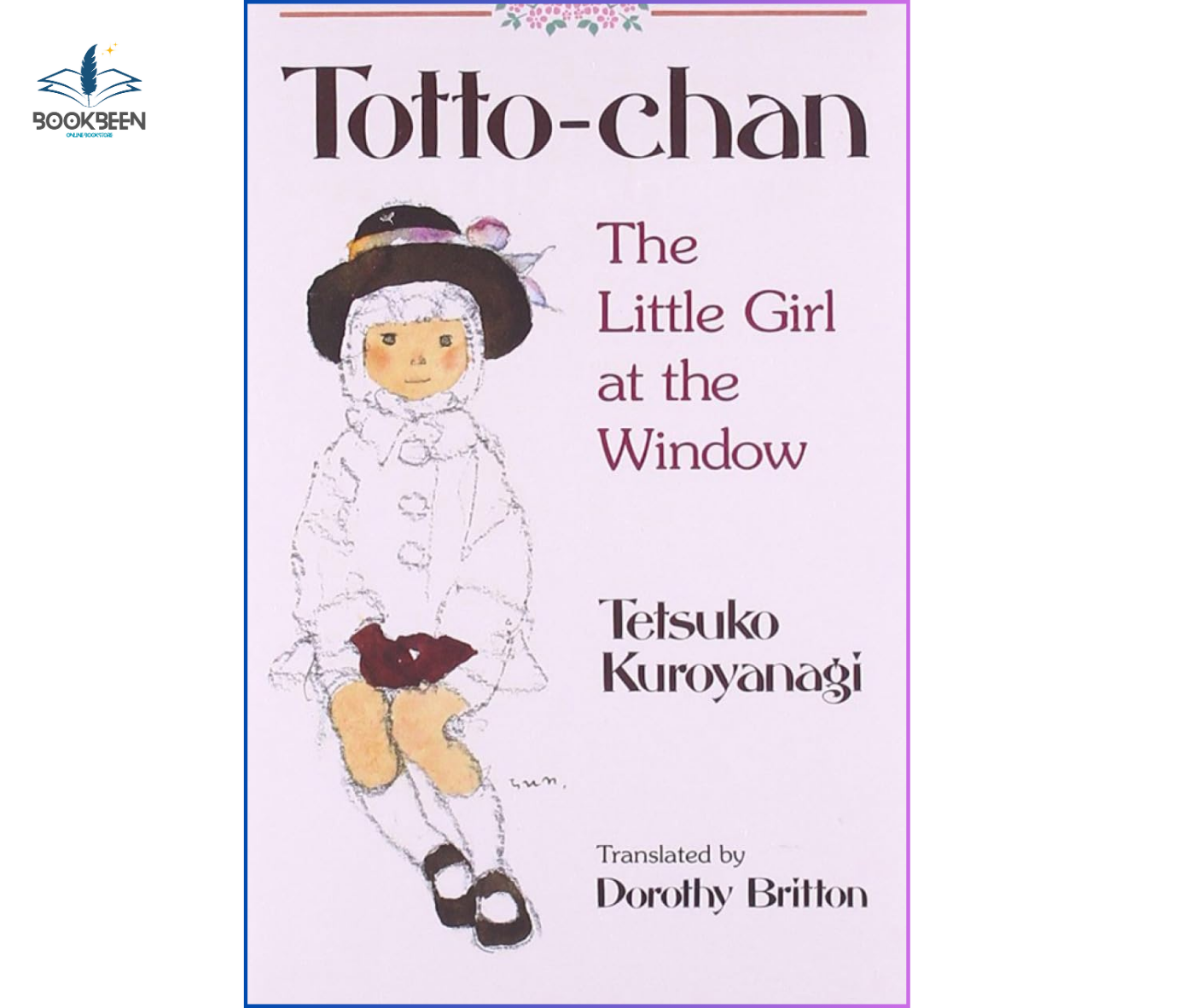 Totto-Chan:by Tetsuko Kuroyanagi (Author)