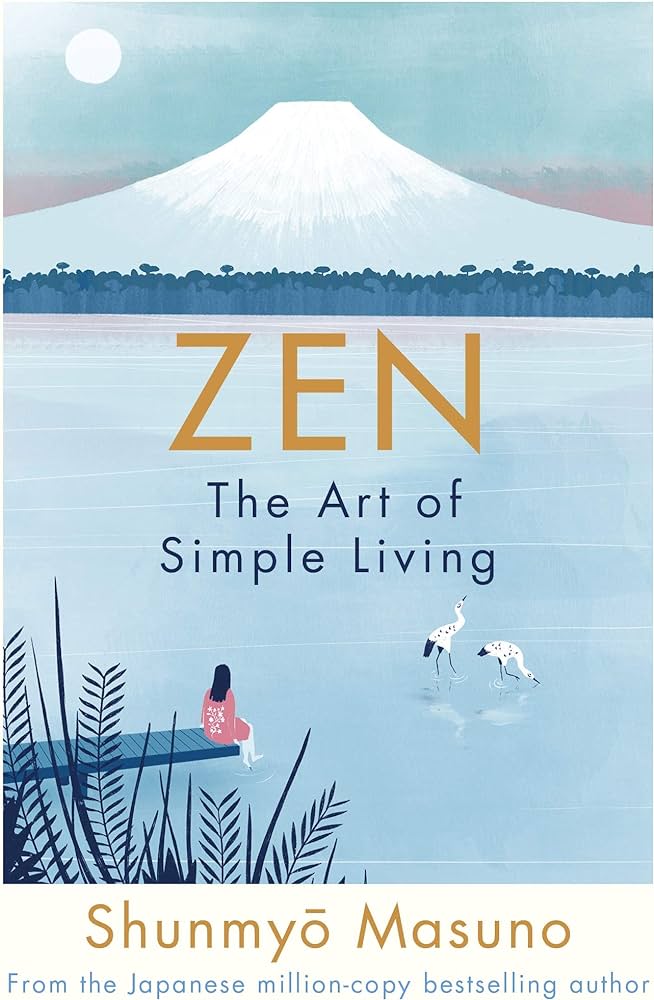 Zen: The Art of Simple Living by Shunmy? Masuno