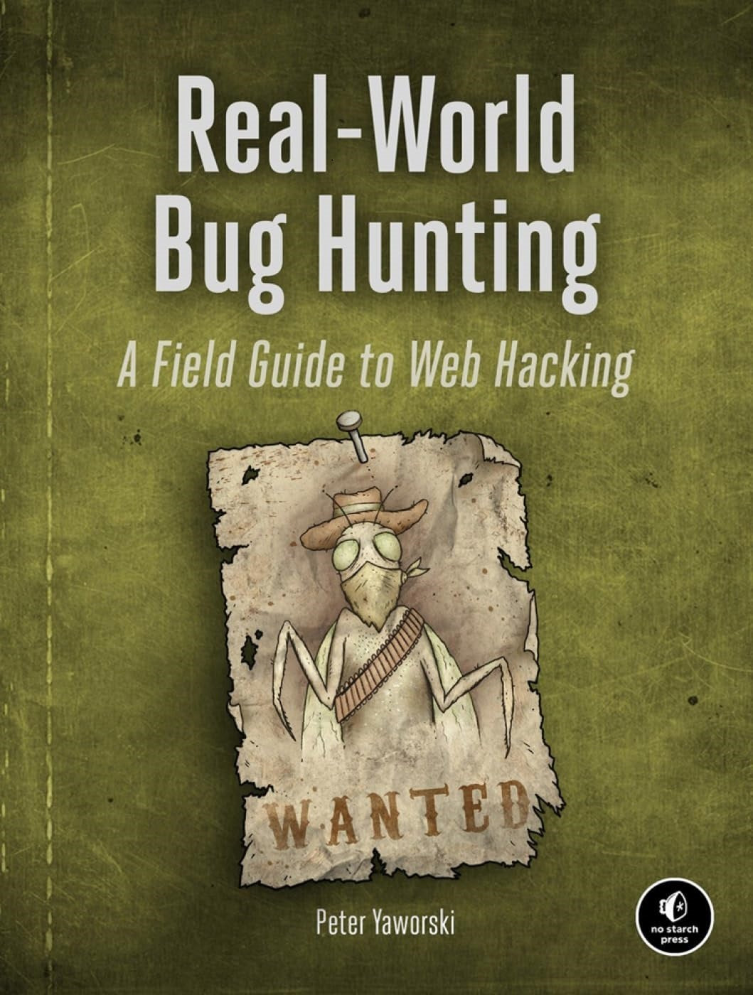Real-World Bug Hunting by Peter Yaworski (Author)