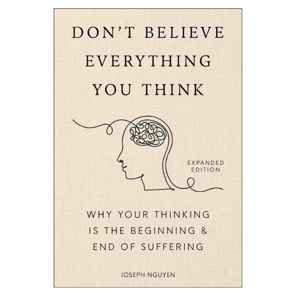 Don't Believe Everything You Think (Expanded Edition) by Joseph Nguyen (Author)