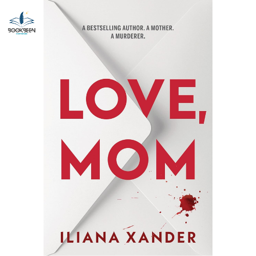 Love, Mom by Iliana Xander (Author)