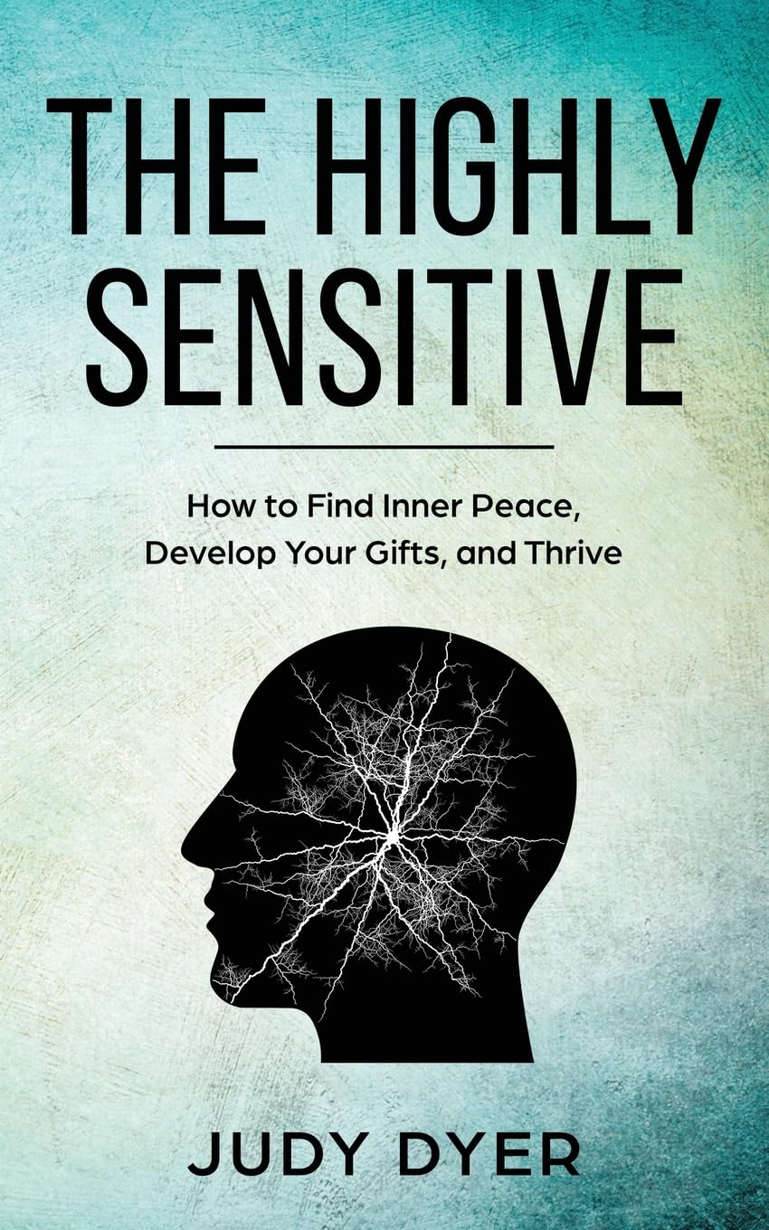 The Highly Sensitive by Judy Dyer (Author)