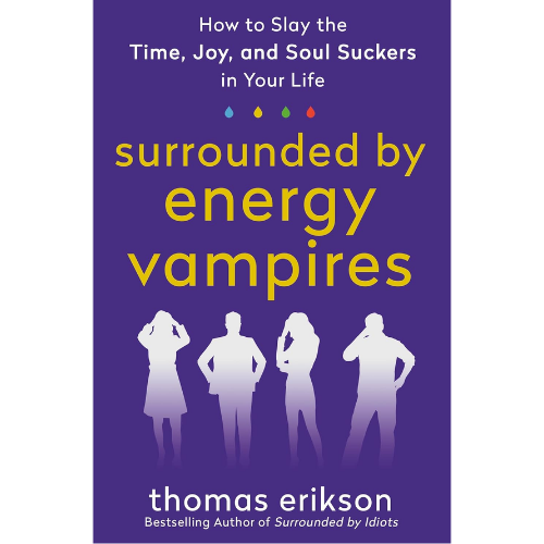 Surrounded by Energy Vampires: by Thomas Erikson (Author)