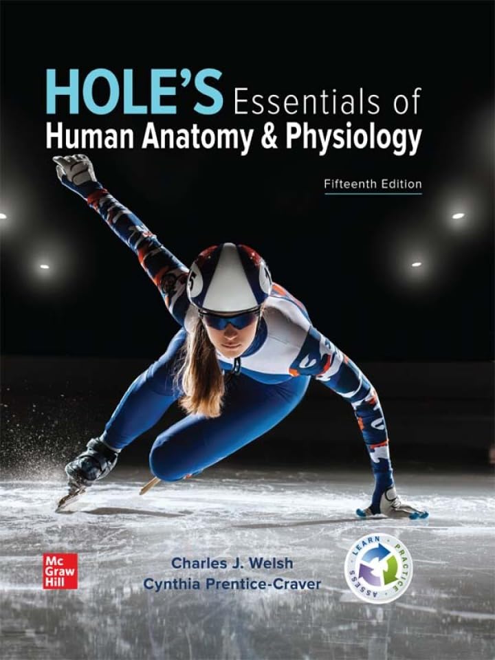Hole's Essentials of Human Anatomy & Physiology, 15th Edition by Charles Welsh