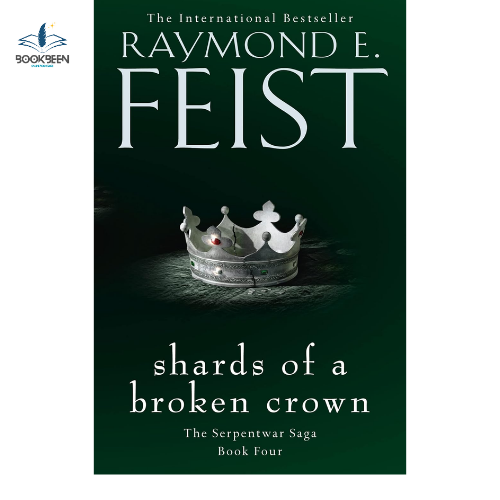 Shards Of A Broken Crown by Raymond E. Feist Raymond E. Feist (Author)