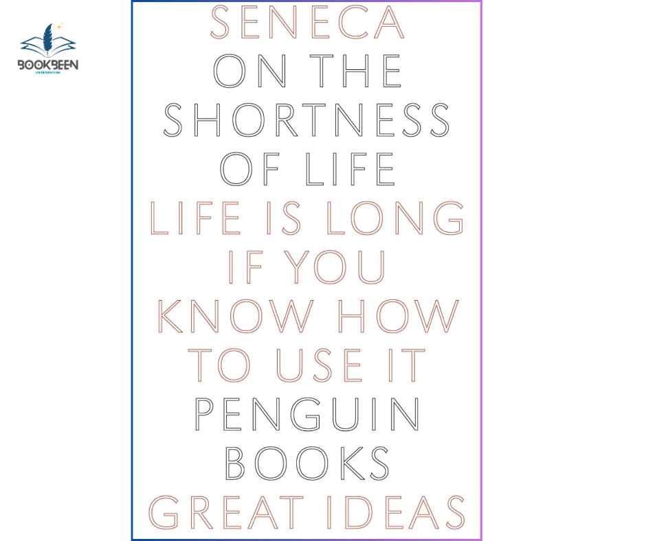 On the Shortness of Life:by Seneca (Author),
