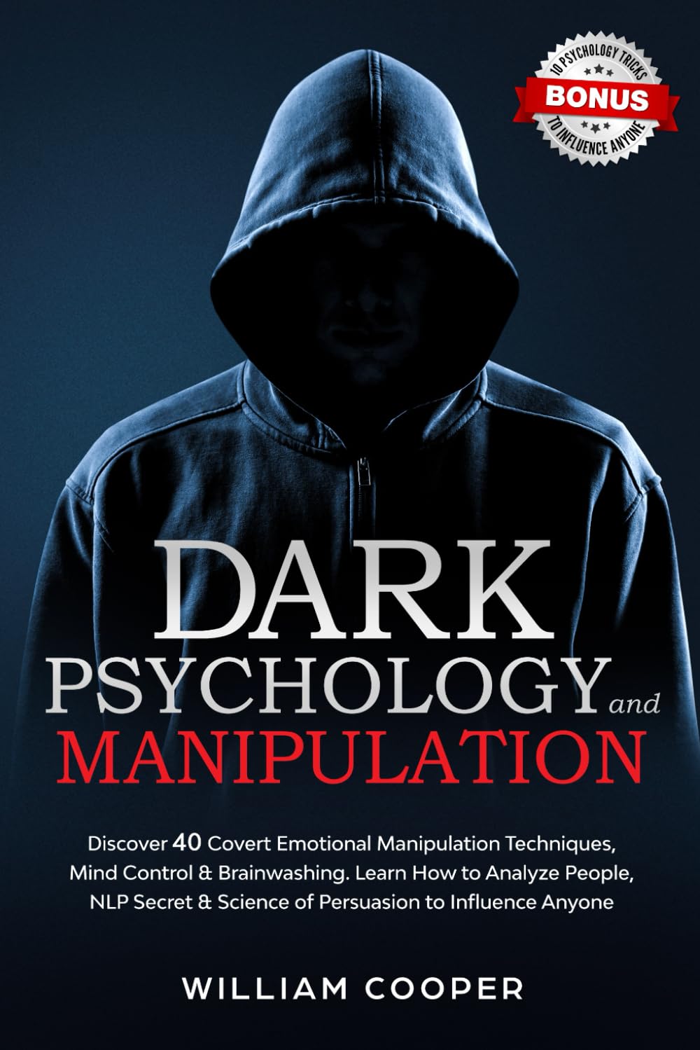 Dark Psychology and Manipulation by William Cooper (Author)