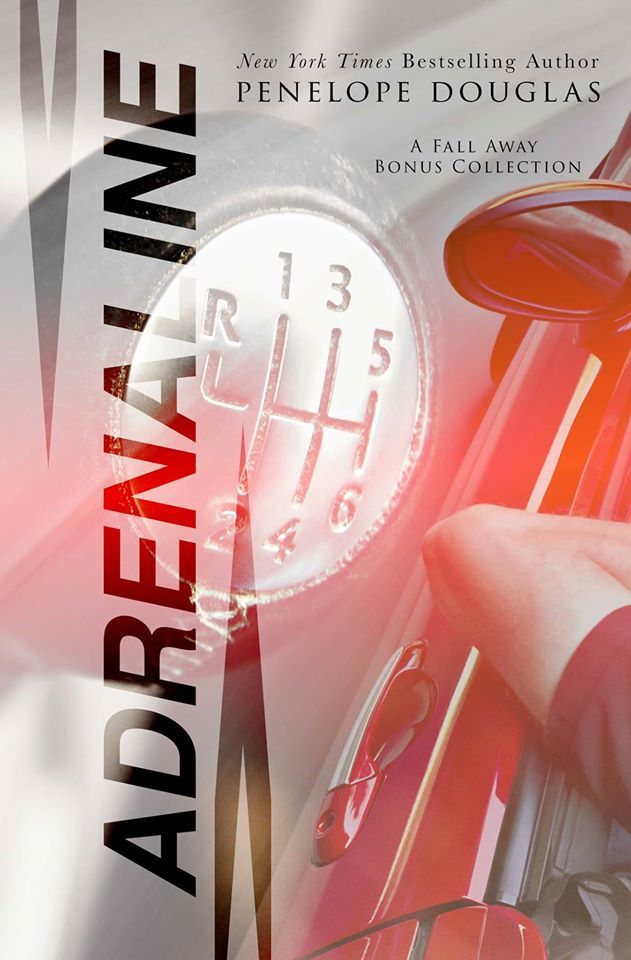 Adrenaline (Fall Away, #4.75) by Penelope Douglas