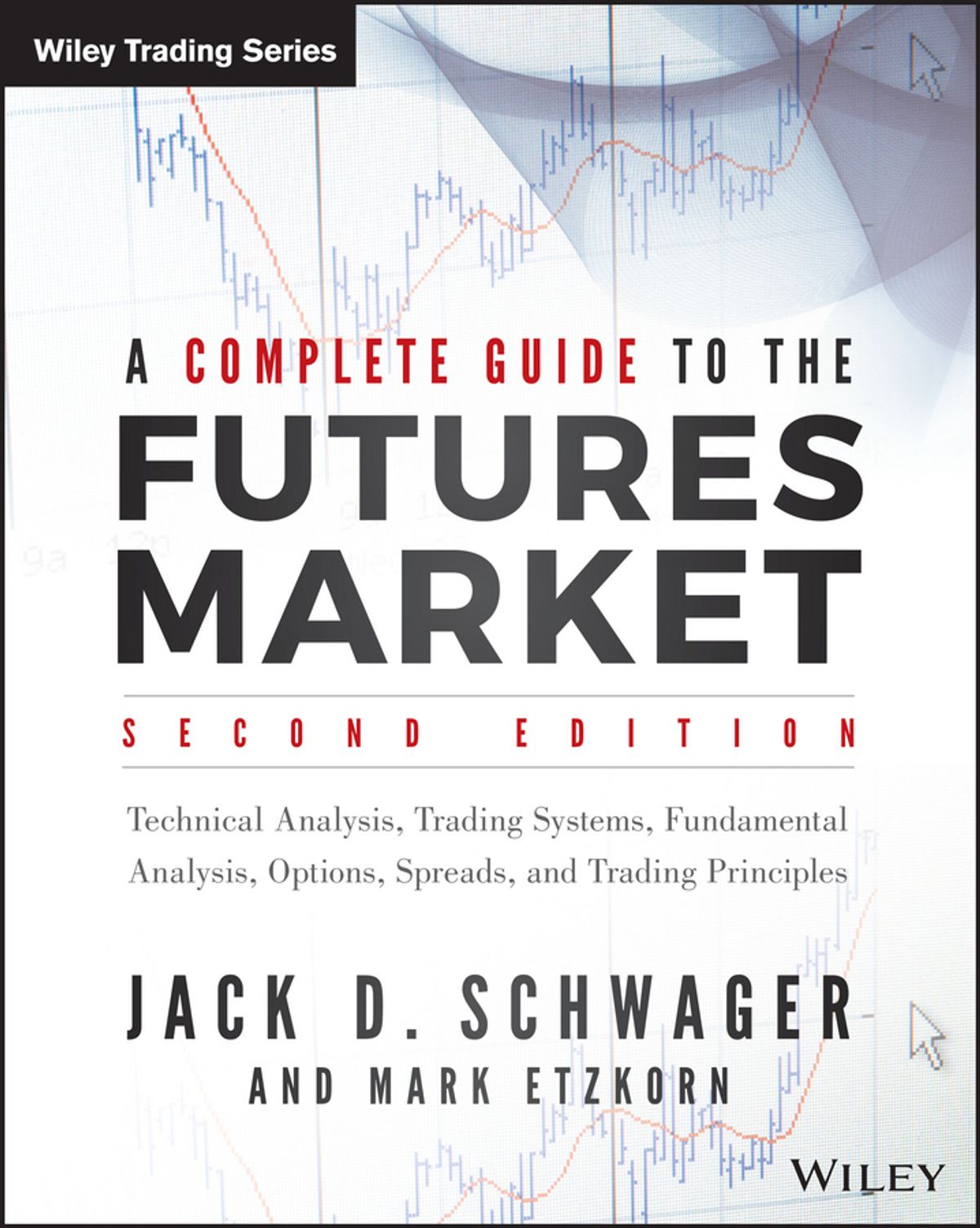 Book cover of 'A Complete Guide to the Futures Market, Second Edition' by Jack D. Schwager and Mark Etzkorn, published as part of the Wiley Trading Series.