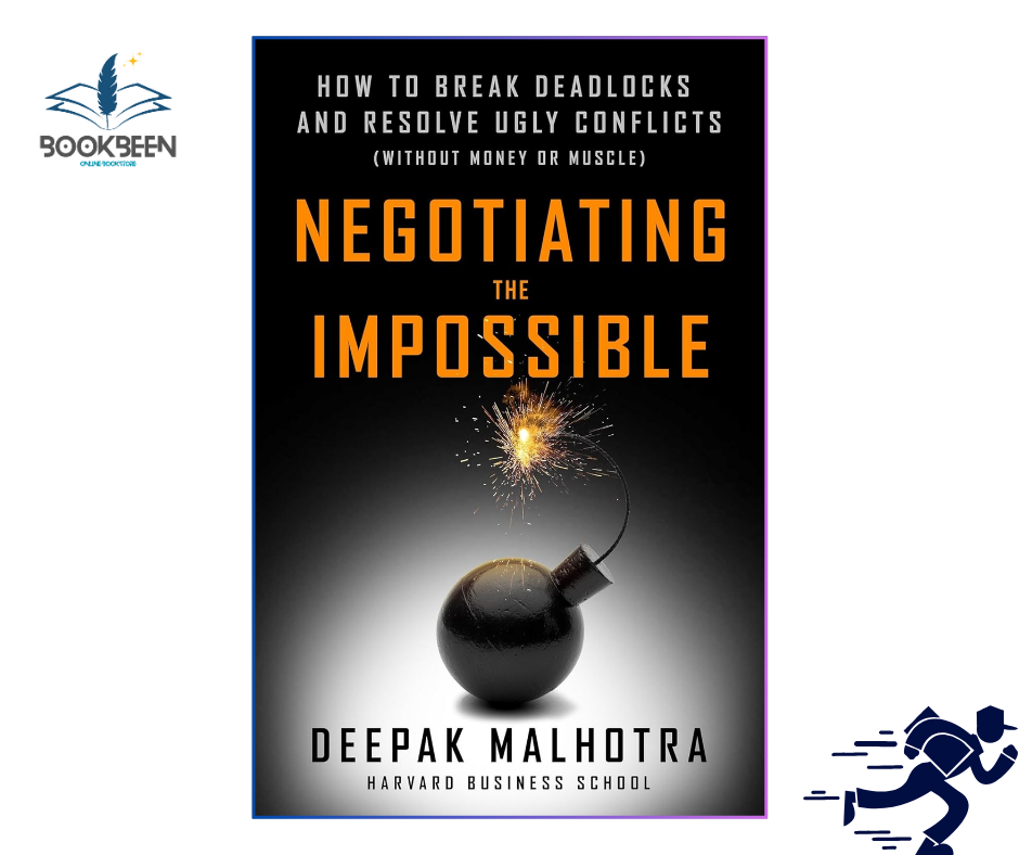 Negotiating the Impossible: by Deepak Malhotra (Author)