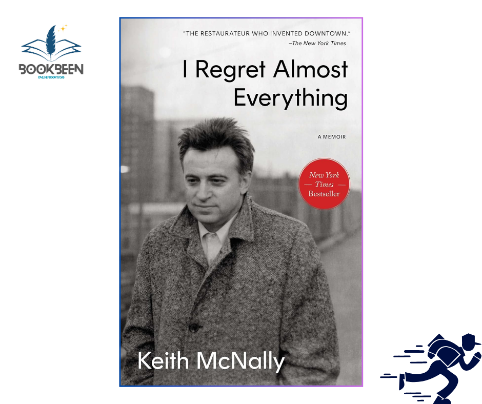 I Regret Almost Everything by Keith McNally (Author)