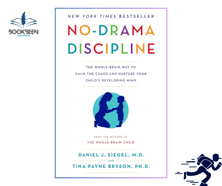 No-Drama Discipline: by Daniel J Siegel M.D. (Author)