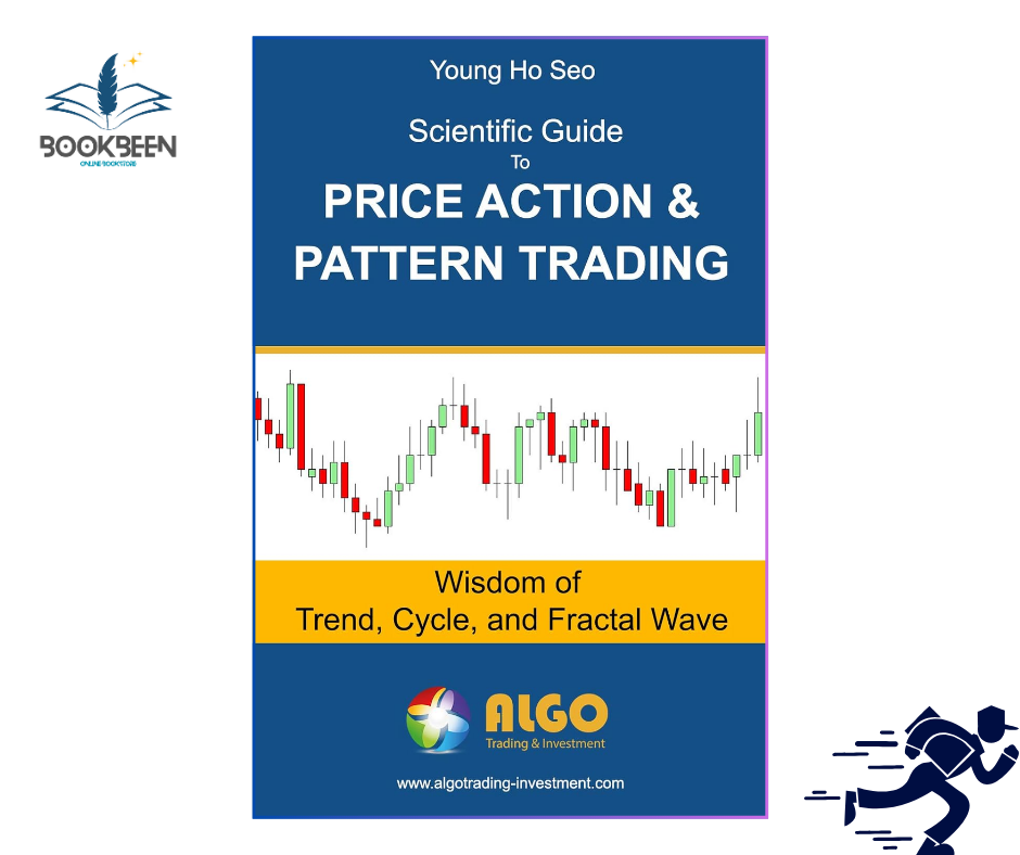 Scientific Guide To Price Action and Pattern Trading: by Young Ho Seo (Author)