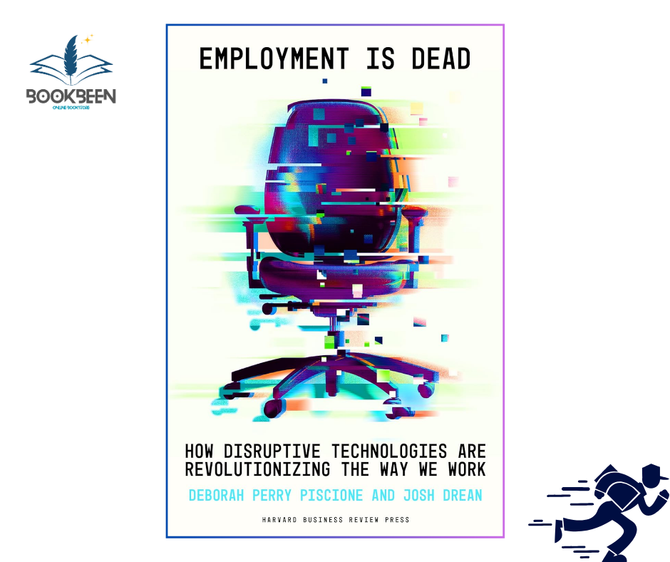 Employment Is Dead: by Deborah Perry Piscione (Author)
