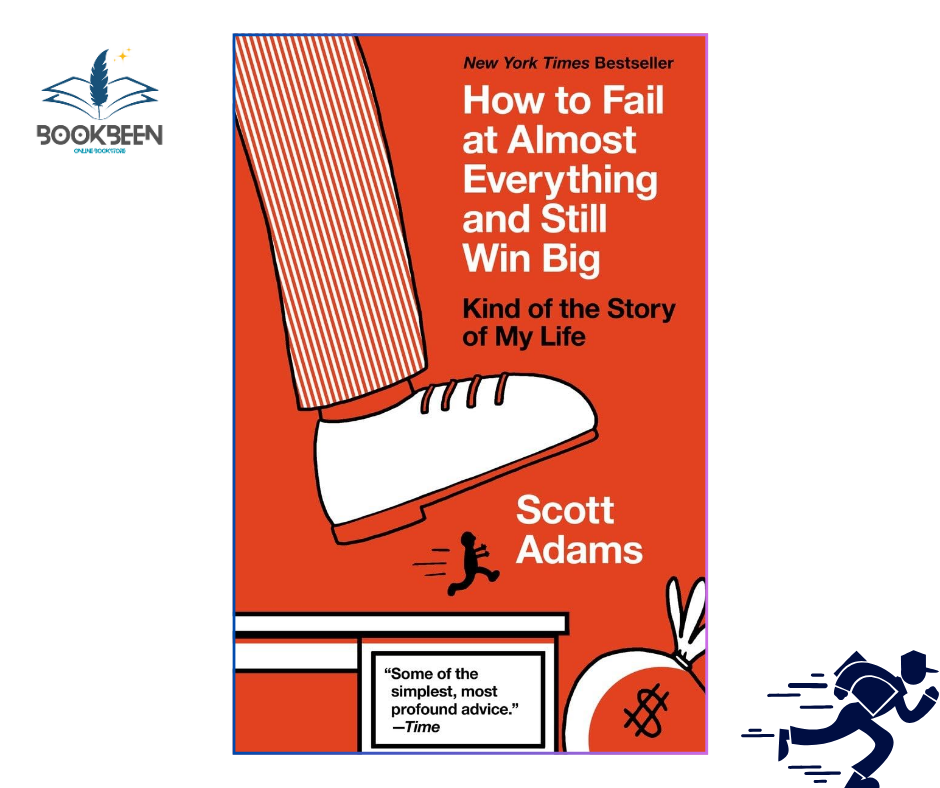 How to Fail at Almost Everything and Still Win Big: by Scott Adams (Author)