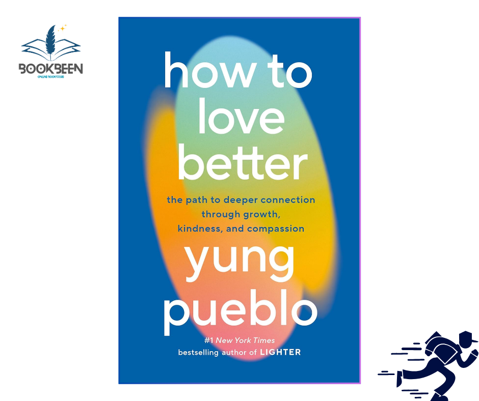 How to Love Better:by Yung Pueblo (Author)