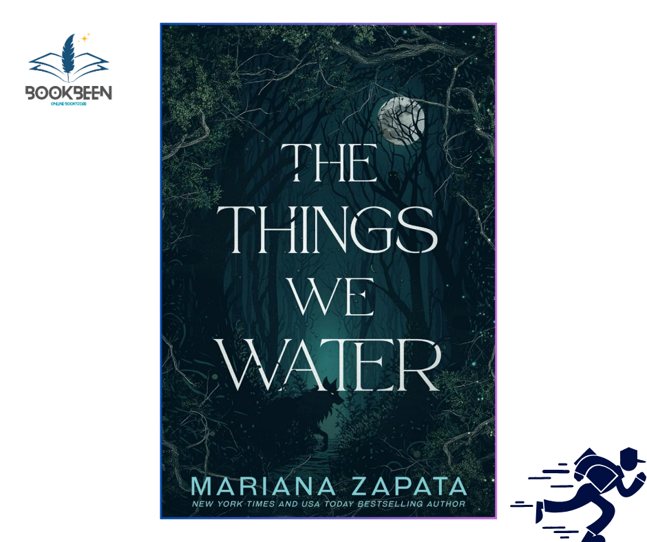 The Things We Water by Mariana Zapata (Author)