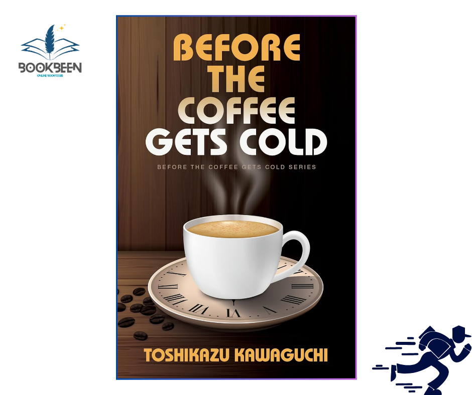 Before the Coffee Gets Cold by Toshikazu Kawaguchi (Author)