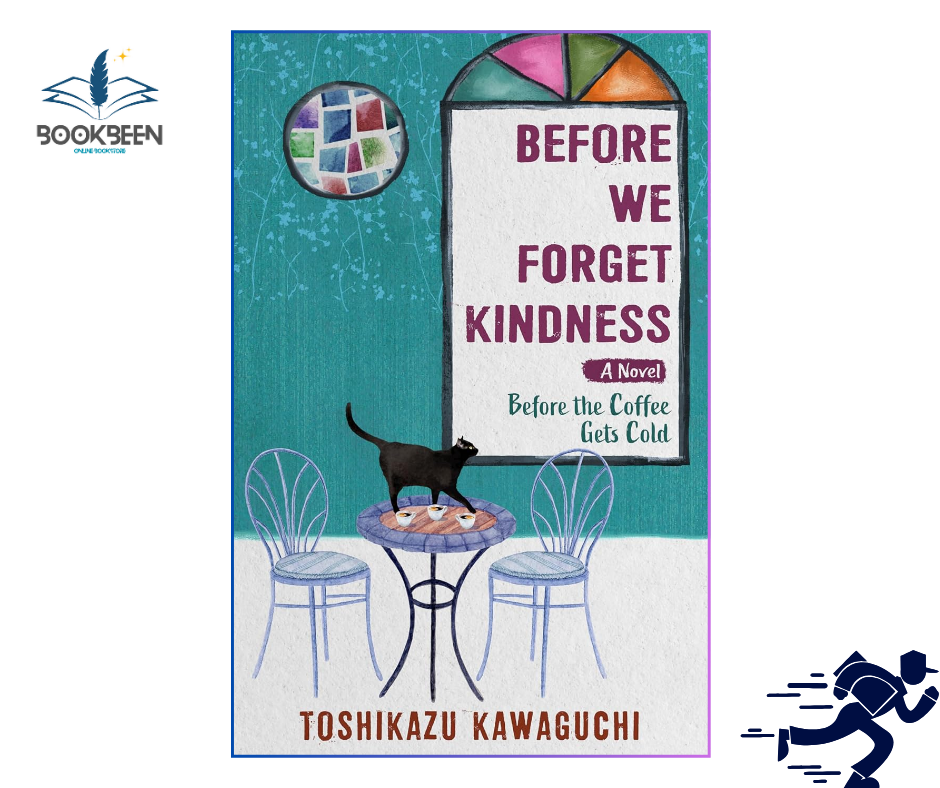 Before We Forget Kindness: by Toshikazu Kawaguchi (Author)