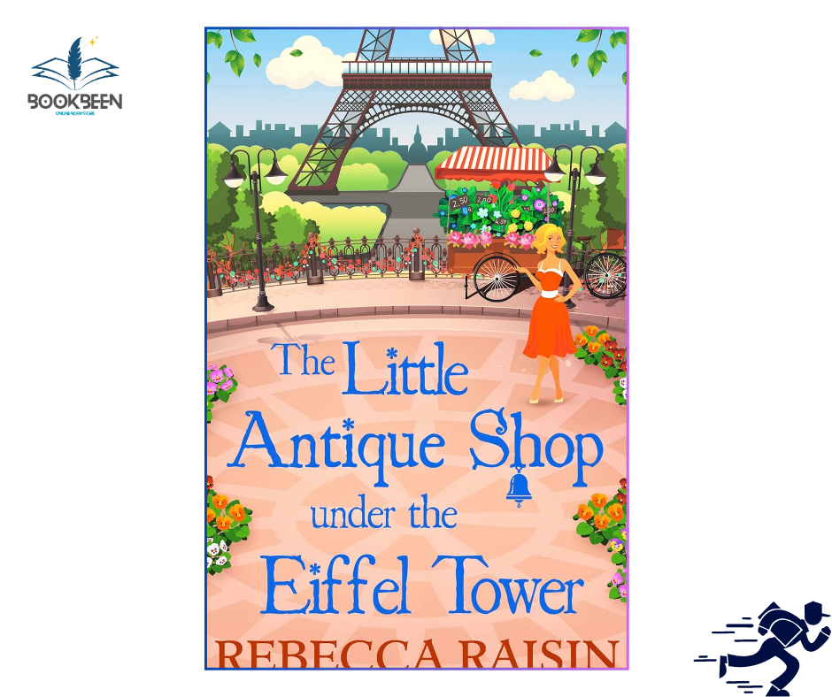 The Little Antique Shop Under The Eiffel Tower  by Rebecca Raisin (Author)