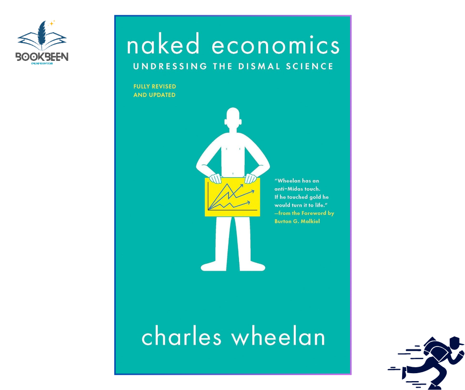 Naked Economics: by Charles Wheelan (Author)